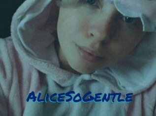 AliceSoGentle