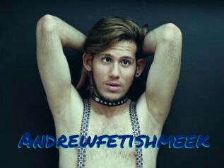 Andrewfetishmeek
