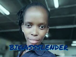 BIGASSSLENDER