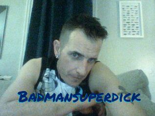 Badmansuperdick