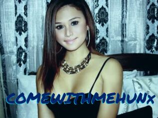 COMEWITHMEHUNx