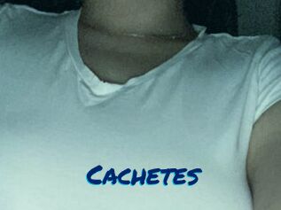 Cachetes