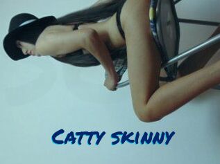 Catty_skinny