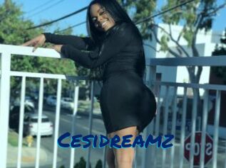 Cesidreamz