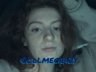 Collmecrazy