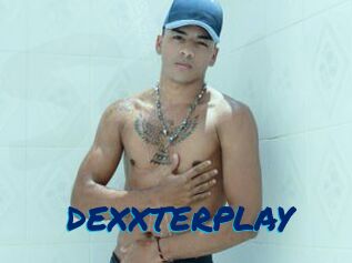 DEXXTERPLAY