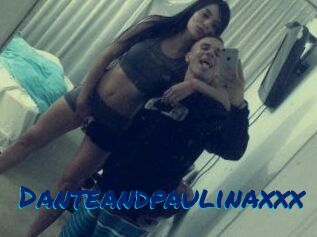Danteandpaulinaxxx