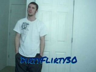 DirtyFlirty30