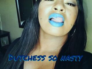 Dutchess_so_nasty_