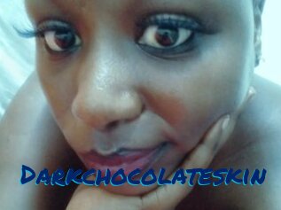 Darkchocolateskin