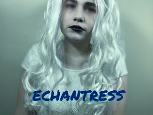 ECHANTRESS