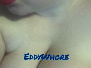EddyWhore