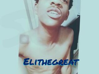 Elithegreat