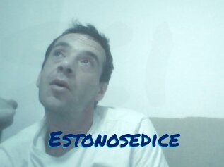 Estonosedice