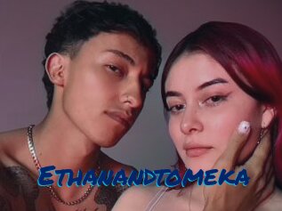Ethanandtomeka
