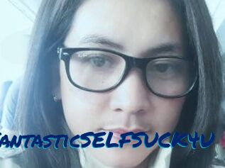 FantasticSELFSUCK4U