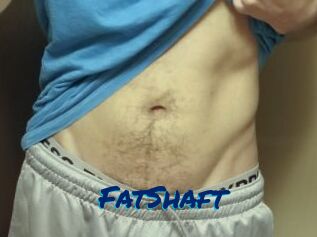 FatShaft