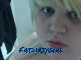 Fatdirtygirl