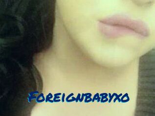 Foreignbabyxo