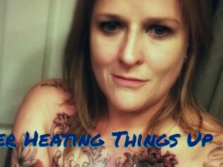Heather_Heating_Things_Up