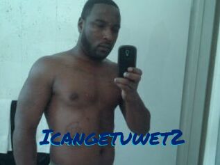 Icangetuwet2