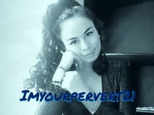 Imyourpervert21