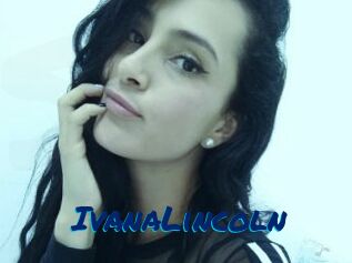 IvanaLincoln