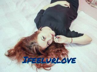 Ifeelurlove