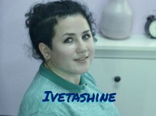 Ivetashine