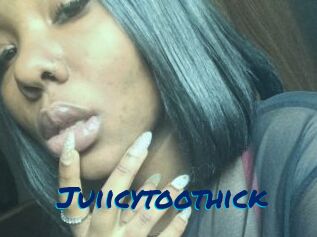Juiicytoothick