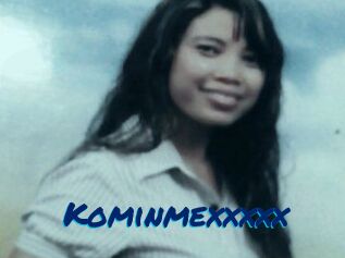 Kominmexxxxx