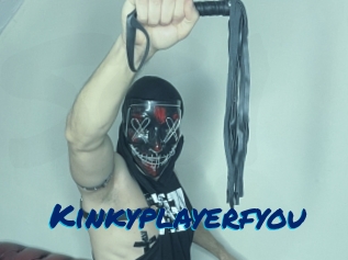 Kinkyplayerfyou
