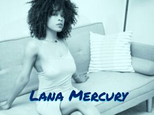 Lana_Mercury