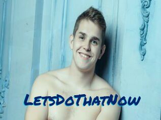LetsDoThatNow