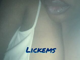 Lickems