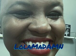 LolaMaDAMN