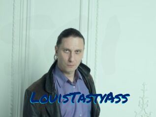 LouisTastyAss