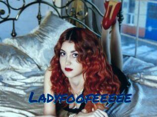 Ladyfoofeeeee