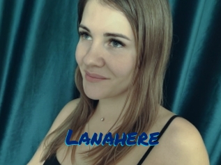 Lanahere