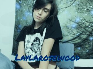 Laylarosewood