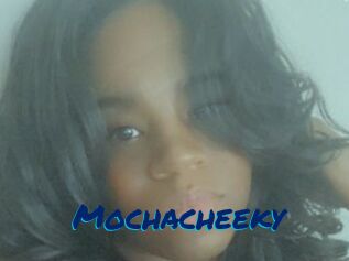 Mochacheeky
