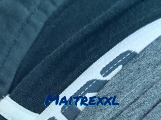Maitrexxl
