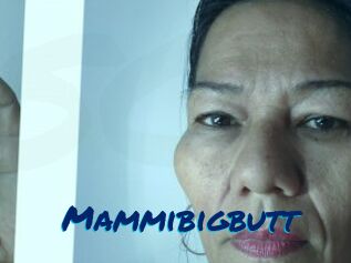 Mammibigbutt