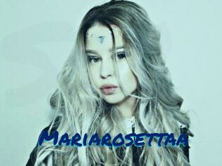 Mariarosettaa