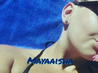 Mayaaisha