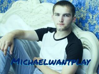 Michaelwantplay