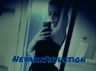 NevaehSeduction
