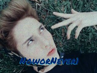 NoworNever1