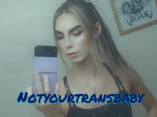 Notyourtransbaby