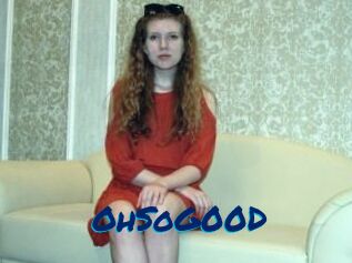 OhSoG00D
